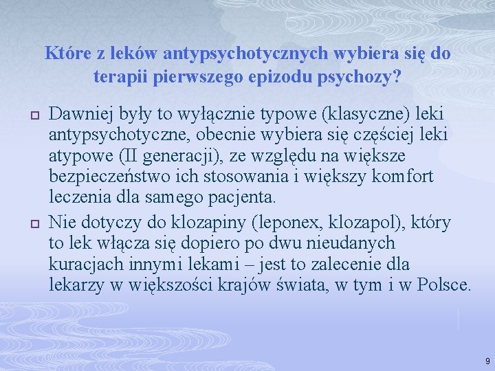 Które z leków antypsychotycznych wybiera się do terapii pierwszego epizodu psychozy? p p Dawniej