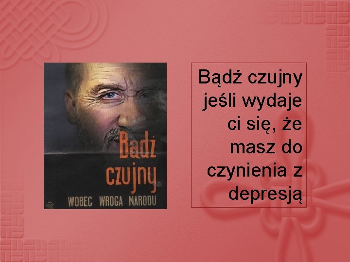 Bądź czujny jeśli wydaje ci się, że masz do czynienia z depresją 