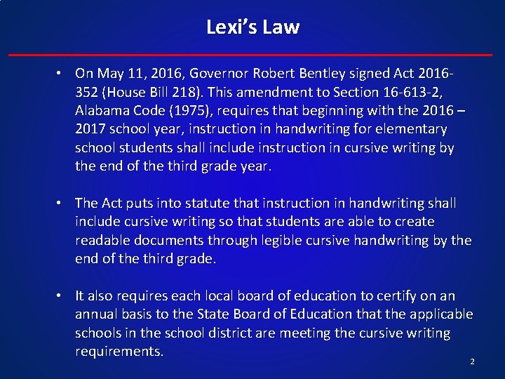 Lexi’s Law • On May 11, 2016, Governor Robert Bentley signed Act 2016352 (House Lexi’s Law • On May 11, 2016, Governor Robert Bentley signed Act 2016352 (House