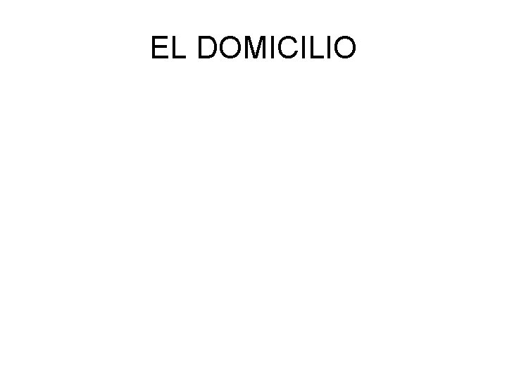 EL DOMICILIO 