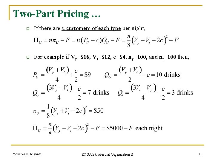 Two-Part Pricing … q If there are n customers of each type per night,
