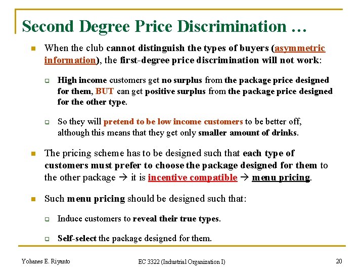 Second Degree Price Discrimination … n When the club cannot distinguish the types of