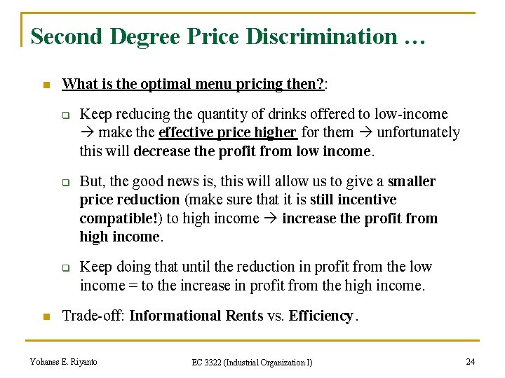 Second Degree Price Discrimination … n What is the optimal menu pricing then? :