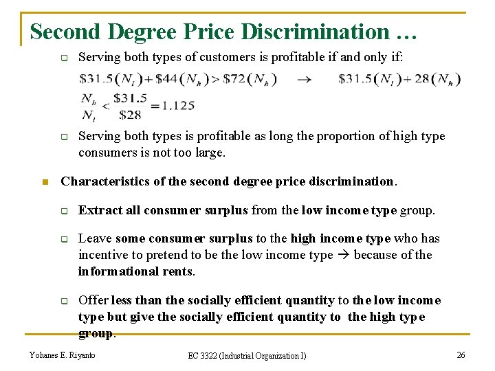 Second Degree Price Discrimination … q q n Serving both types of customers is