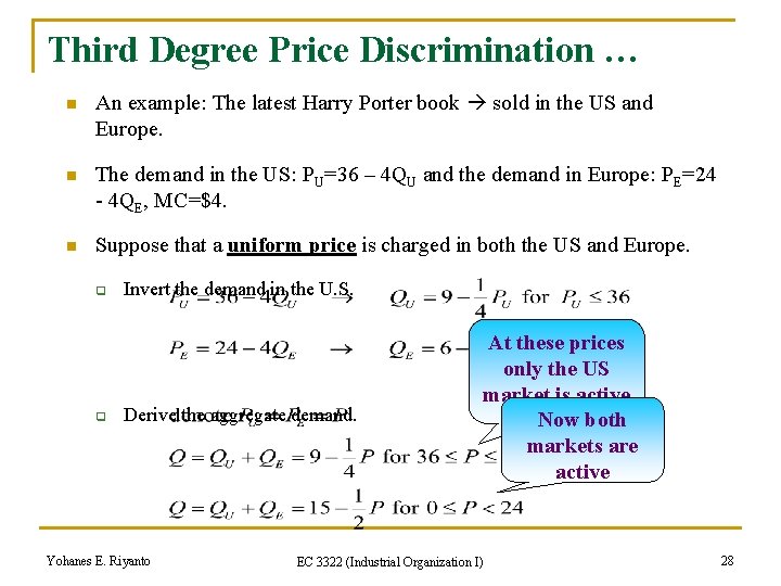 Third Degree Price Discrimination … n An example: The latest Harry Porter book sold