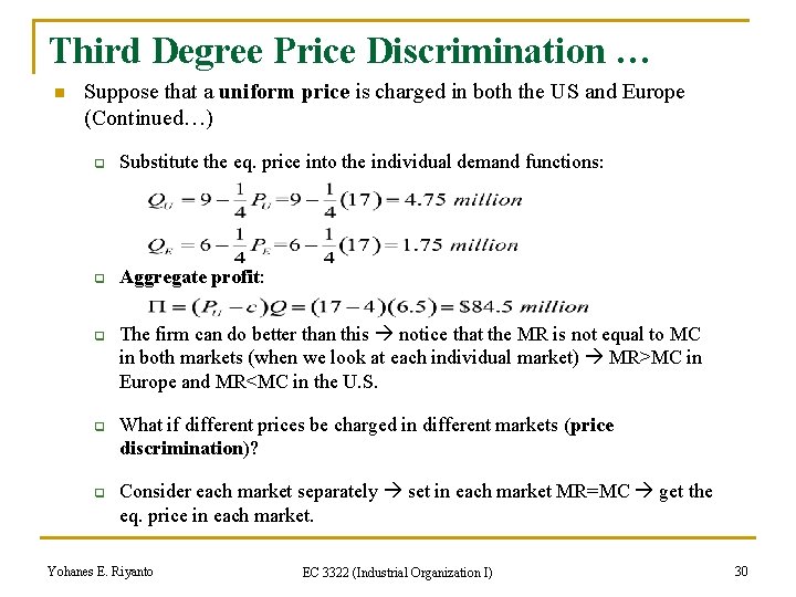 Third Degree Price Discrimination … n Suppose that a uniform price is charged in