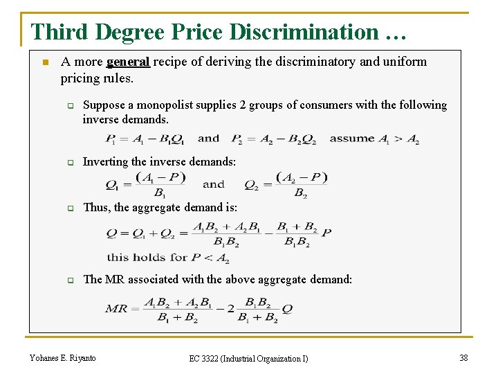 Third Degree Price Discrimination … n A more general recipe of deriving the discriminatory