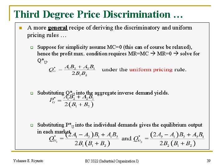 Third Degree Price Discrimination … n A more general recipe of deriving the discriminatory