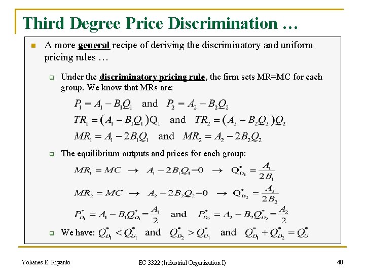 Third Degree Price Discrimination … n A more general recipe of deriving the discriminatory