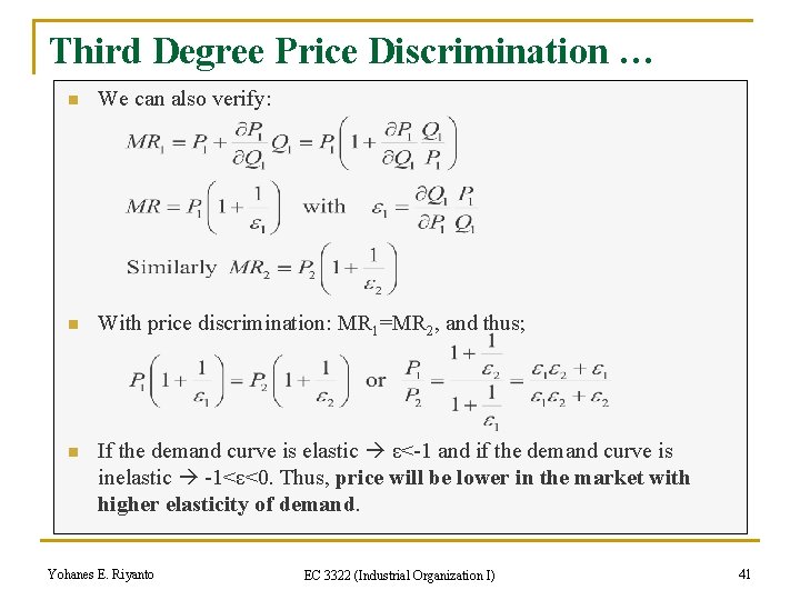 Third Degree Price Discrimination … n We can also verify: n With price discrimination: