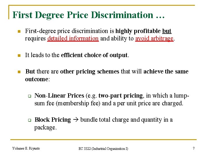 First Degree Price Discrimination … n First-degree price discrimination is highly profitable but requires