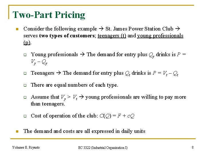 Two-Part Pricing n Consider the following example St. James Power Station Club serves two