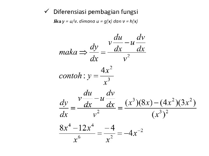 ü Diferensiasi pembagian fungsi Jika y = u/v. dimana u = g(x) dan v