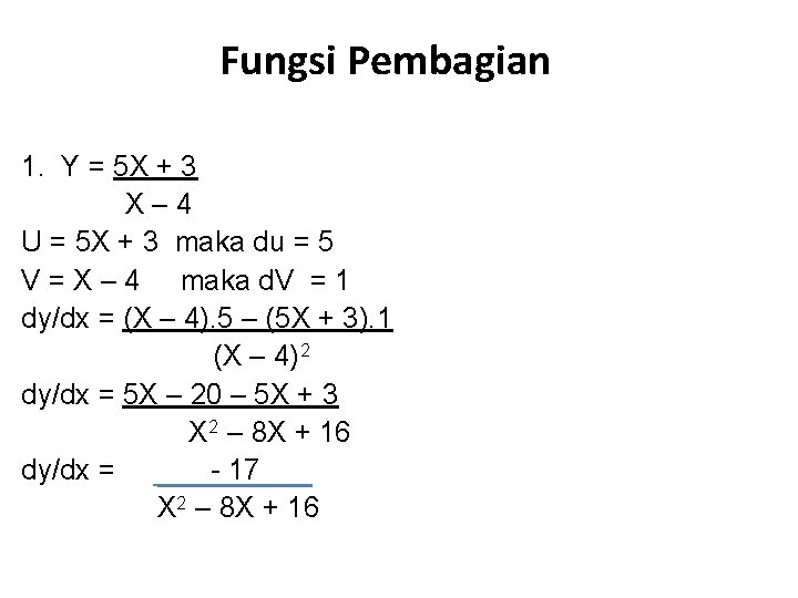 Fungsi Pembagian 1. Y = 5 X + 3 X– 4 U = 5