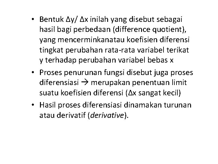  • Bentuk ∆y/ ∆x inilah yang disebut sebagai hasil bagi perbedaan (difference quotient),