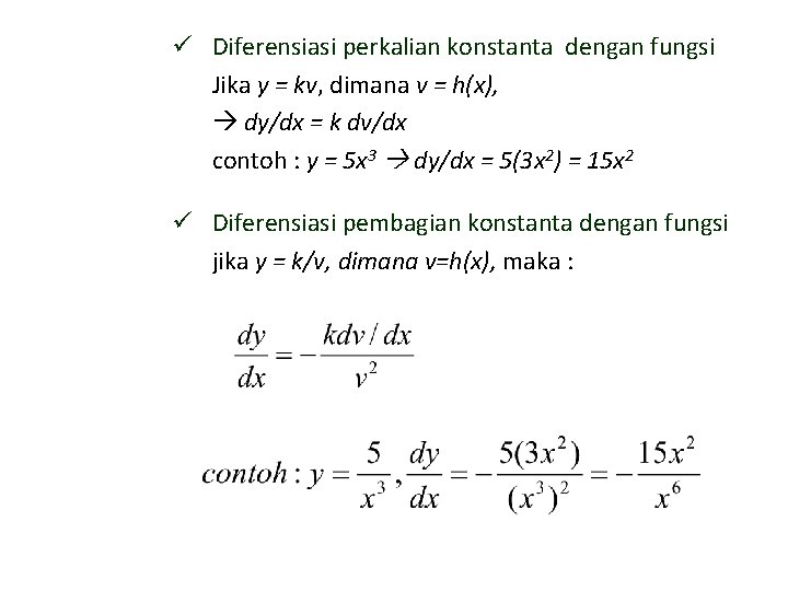 ü Diferensiasi perkalian konstanta dengan fungsi Jika y = kv, dimana v = h(x),