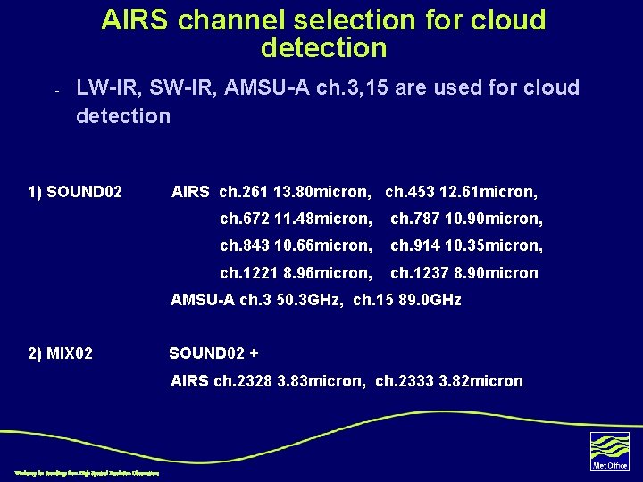 AIRS channel selection for cloud detection - LW-IR, SW-IR, AMSU-A ch. 3, 15 are