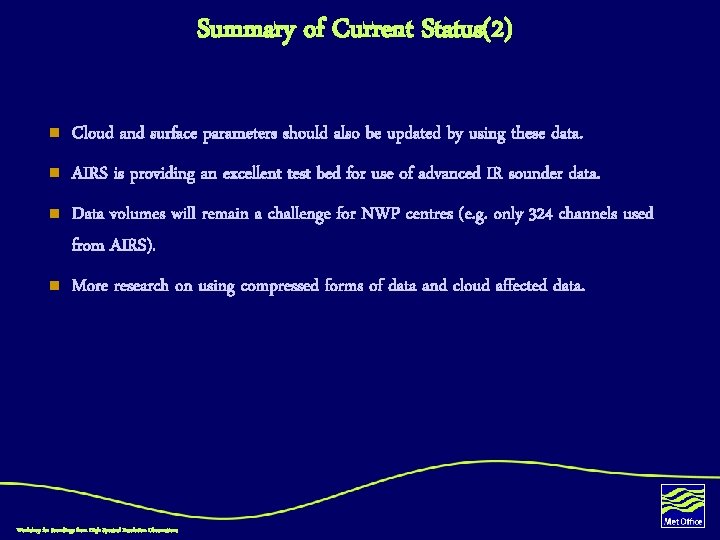 Summary of Current Status(2) n Cloud and surface parameters should also be updated by