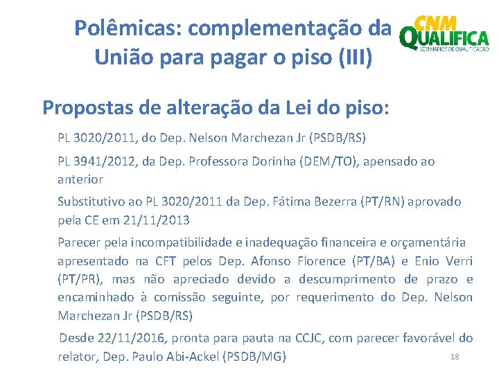 Polêmicas: complementação da União para pagar o piso (III) Propostas de alteração da Lei