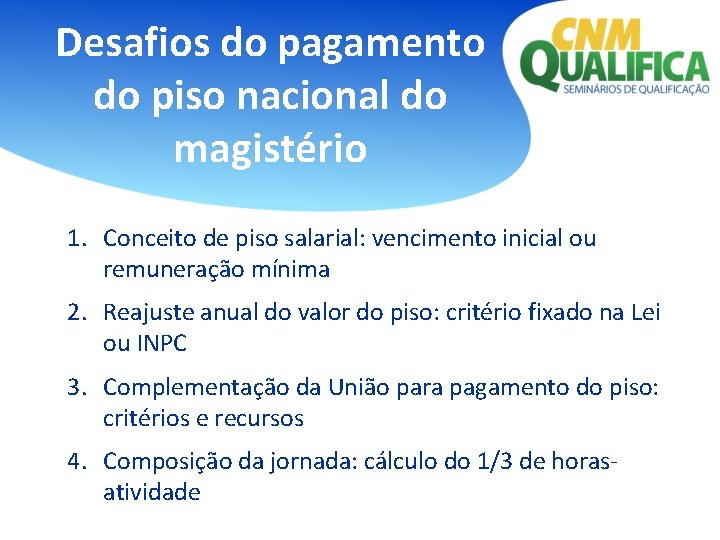 Desafios do pagamento do piso nacional do magistério 1. Conceito de piso salarial: vencimento