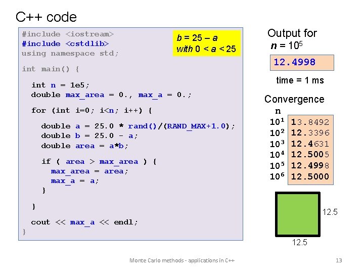 C++ code #include <iostream> #include <cstdlib> using namespace std; b = 25 – a