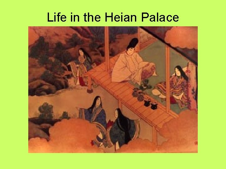 Life in the Heian Palace 