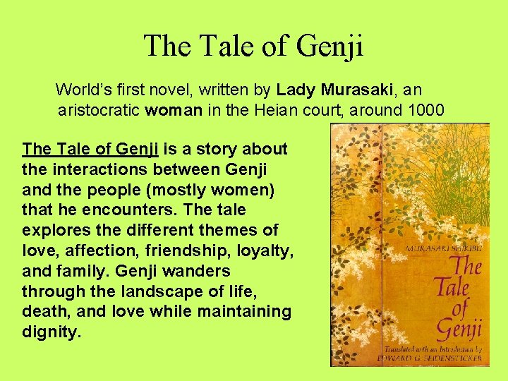 The Tale of Genji World’s first novel, written by Lady Murasaki, an aristocratic woman