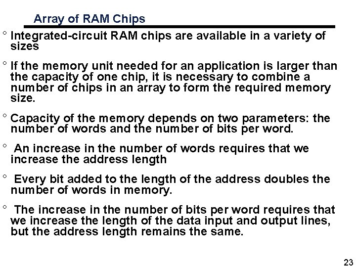 Array of RAM Chips ° Integrated-circuit RAM chips are available in a variety of