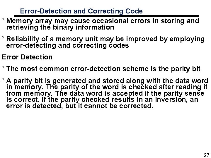 Error-Detection and Correcting Code ° Memory array may cause occasional errors in storing and