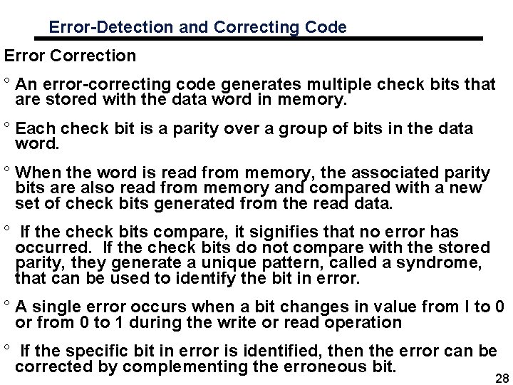 Error-Detection and Correcting Code Error Correction ° An error-correcting code generates multiple check bits