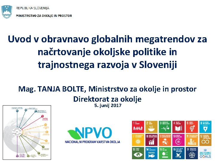 Uvod v obravnavo globalnih megatrendov za načrtovanje okoljske politike in trajnostnega razvoja v Sloveniji