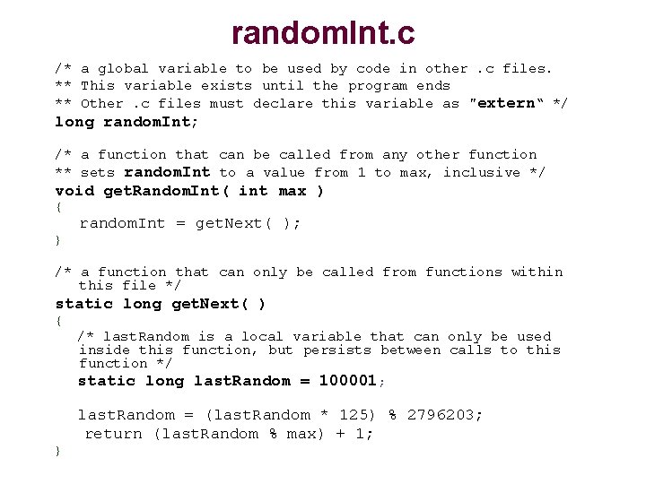 random. Int. c /* a global variable to be used by code in other.