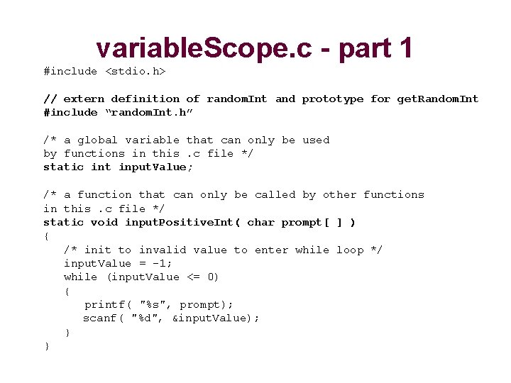 variable. Scope. c - part 1 #include <stdio. h> // extern definition of random.