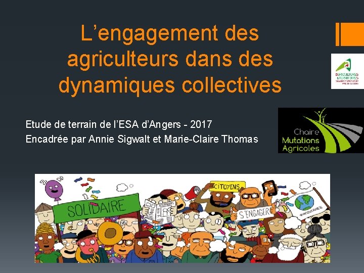 L’engagement des agriculteurs dans des dynamiques collectives Etude de terrain de l’ESA d’Angers -