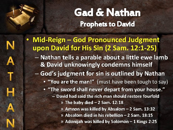 Gad & Nathan Prophets to David N A T H A N • Mid-Reign