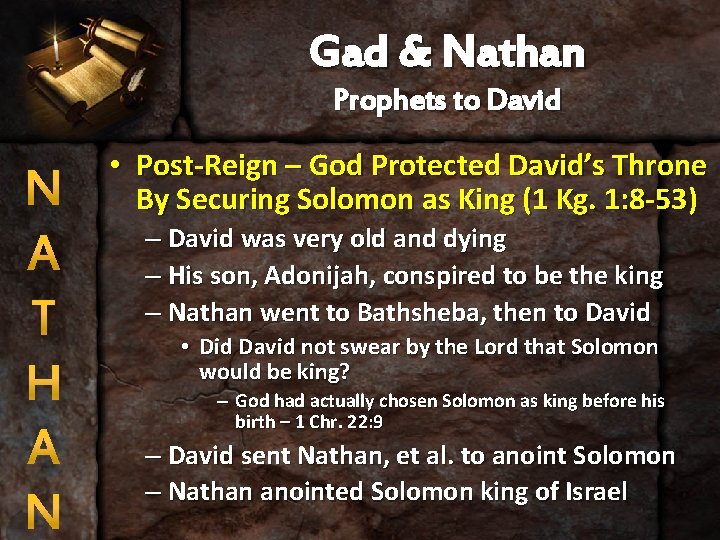Gad & Nathan Prophets to David N A T H A N • Post-Reign