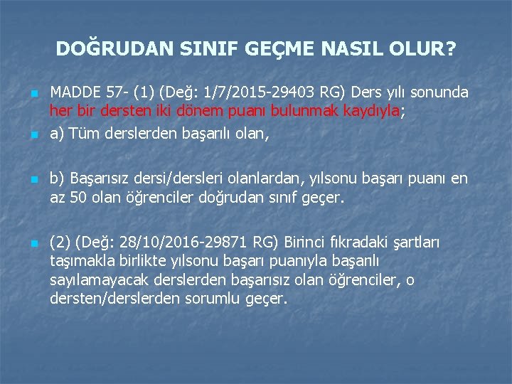 DOĞRUDAN SINIF GEÇME NASIL OLUR? n n MADDE 57 - (1) (Değ: 1/7/2015 -29403