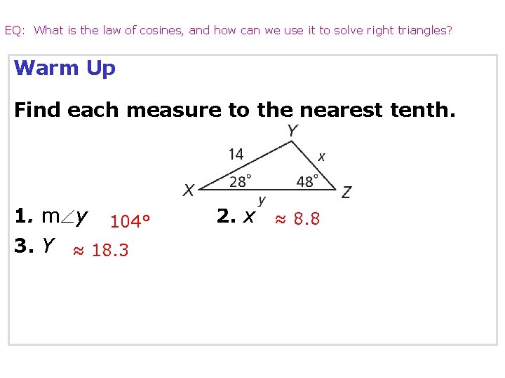 EQ: What is the law of cosines, and how can we use it to