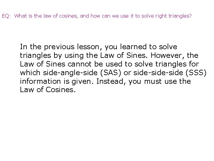 EQ: What is the law of cosines, and how can we use it to