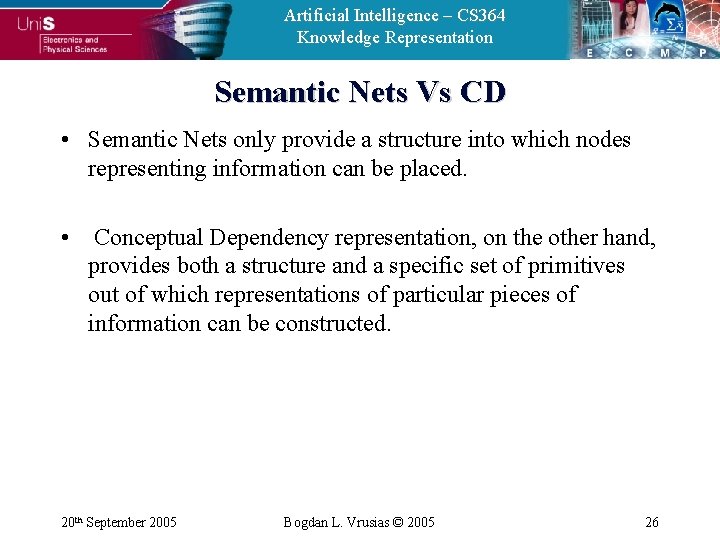 Artificial Intelligence – CS 364 Knowledge Representation Semantic Nets Vs CD • Semantic Nets