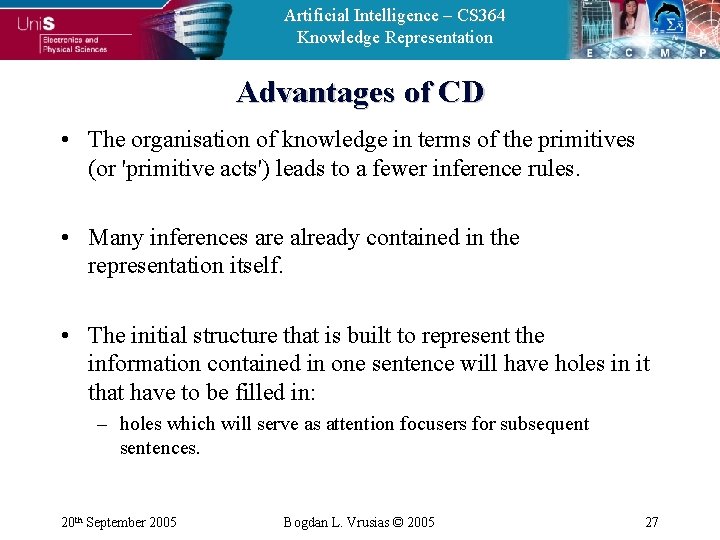 Artificial Intelligence – CS 364 Knowledge Representation Advantages of CD • The organisation of