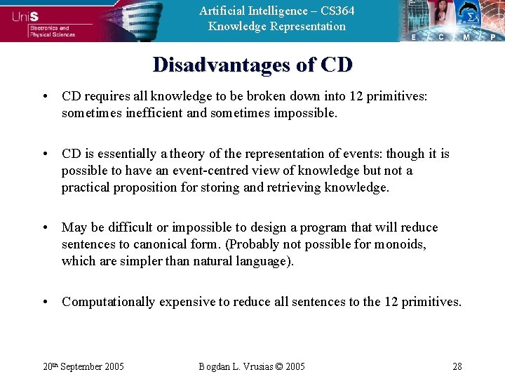 Artificial Intelligence – CS 364 Knowledge Representation Disadvantages of CD • CD requires all