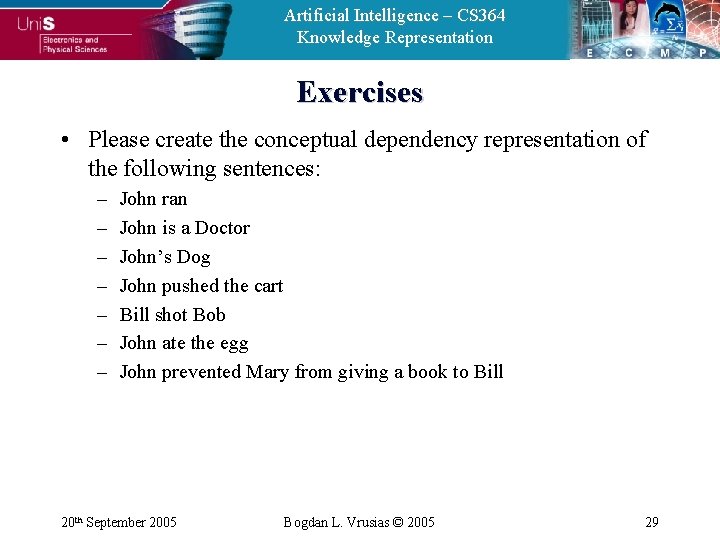 Artificial Intelligence – CS 364 Knowledge Representation Exercises • Please create the conceptual dependency