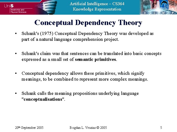 Artificial Intelligence – CS 364 Knowledge Representation Conceptual Dependency Theory • Schank's (1975) Conceptual