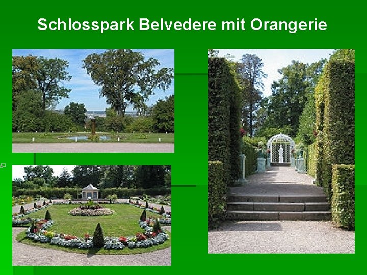 Schlosspark Belvedere mit Orangerie 