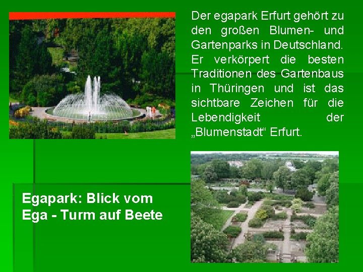 Der egapark Erfurt gehört zu den großen Blumen- und Gartenparks in Deutschland. Er verkörpert