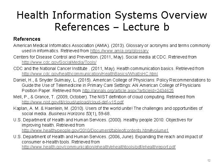 Health Information Systems Overview References – Lecture b References American Medical Informatics Association (AMIA).
