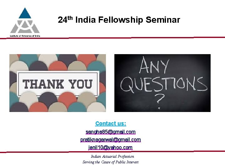 24 th India Fellowship Seminar Contact us: sangha 85@gmail. com pratiknagarwal@gmail. com jenil 10@yahoo.