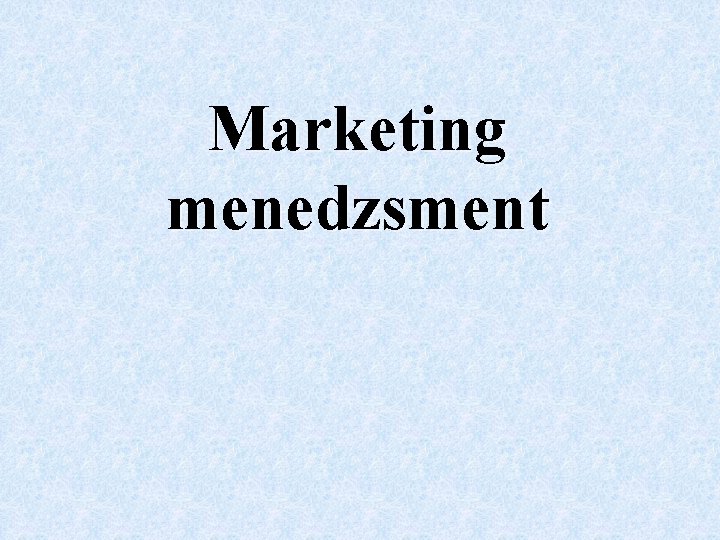 Marketing menedzsment 