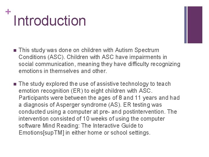 + Introduction n This study was done on children with Autism Spectrum Conditions (ASC).